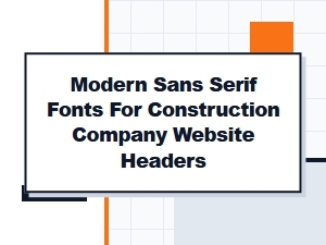 Modern Sans Serif Fonts for Construction Website Headers