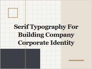 Strengthening Corporate Identity with Serif Typography